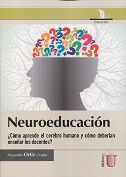 portada Neuroeducación¿ Cómo Aprende el Cerebro Humano y Cómo Deberían Enseñar los Docentes? (in Spanish)