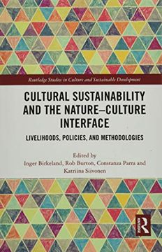 portada Cultural Sustainability and the Nature-Culture Interface: Livelihoods, Policies, and Methodologies (Routledge Studies in Culture and Sustainable Development) (en Inglés)