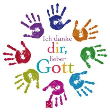 Libro Ich Danke Dir Lieber Gott Christine Paxmann Isbn Comprar En Buscalibre