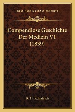 portada Compendiose Geschichte Der Medizin V1 (1839) (en Alemán)