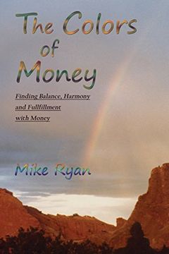 portada The Colors of Money: Finding Balance, Harmony and Fulfillment With Money (in English)