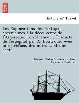 portada Les Explorations des Portugais antérieures à la découverte de l'Amérique. Conférence ... Traduite de l'espagnol par A. B (in French)