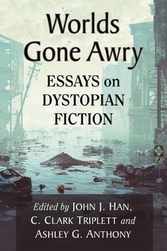 portada Worlds Gone Awry: Essays on Dystopian Fiction (en Inglés)