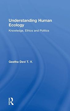 portada Understanding Human Ecology: Knowledge, Ethics and Politics (en Inglés)