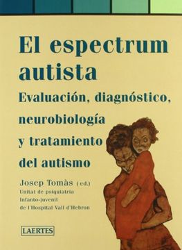 portada El Espectrum Autista: Evaluación, Diagnóstico, Neurobiología i Tratamiento del Autismo (Pediatría) (in Spanish)