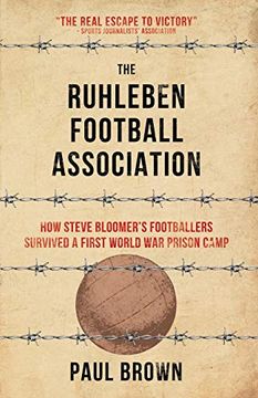 portada The Ruhleben Football Association: How Steve Bloomer's Footballers Survived a First World war Prison Camp (in English)