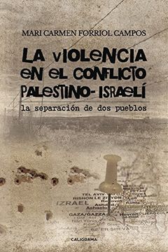 portada La violencia en el conflicto palestino-israelí: La separación de dos pueblos