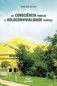 portada Da Consciência Rebelde à Holoconvivialidade Pacífica: Excer (en Portugués)