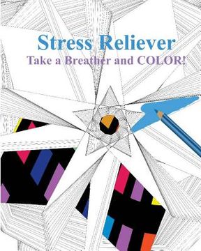portada Stress Reliever: Take a Breather and COLOR! (en Inglés)