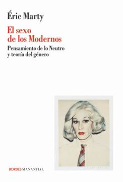 portada Sexo de los Modernos Pensamiento de los Neutro y Teoria del Genero (in Spanish)