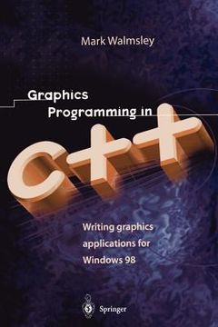 portada graphics programming in c++: writing graphics applications for windows 98 (en Inglés)