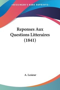 portada Reponses Aux Questions Litteraires (1841) (en Francés)