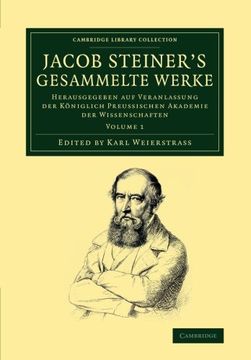 portada Jacob Steiner's Gesammelte Werke 2 Volume Set: Jacob Steiner's Gesammelte Werke: Herausgegeben auf Veranlassung der Koniglich Preussischen Akademie. (Cambridge Library Collection - Mathematics) (en Inglés)