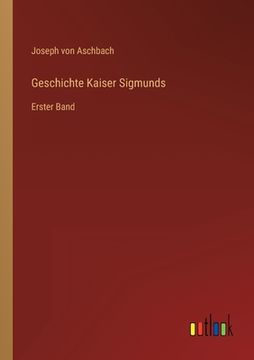 portada Geschichte Kaiser Sigmunds (en Alemán)