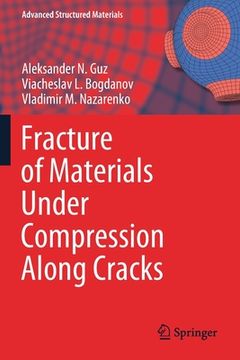 portada Fracture of Materials Under Compression Along Cracks (in English)
