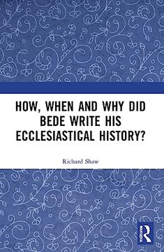 portada How, When and why did Bede Write his Ecclesiastical History? (in English)