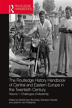 portada The Routledge History Handbook of Central and Eastern Europe in the Twentieth Century: Volume 1: Challenges of Modernity (en Inglés)