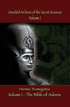 portada Unveiled Archives of the Secret Sciences: Part i: The Bible of Adonis (Volume 1) (en Inglés)