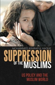 portada Suppression of the Muslims: Us Policy and the Muslim World