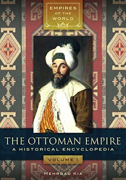 portada The Ottoman Empire [2 volumes]: A Historical Encyclopedia (Empires of the World)