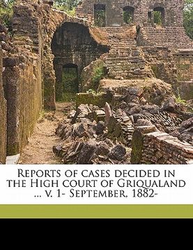 portada reports of cases decided in the high court of griqualand ... v. 1- september, 1882- (en Inglés)