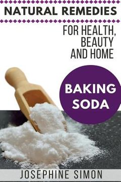 portada Baking Soda: Natural Remedies for Health, Beauty and Home (en Inglés)