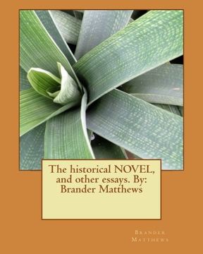 portada The historical NOVEL, and other essays. By: Brander Matthews