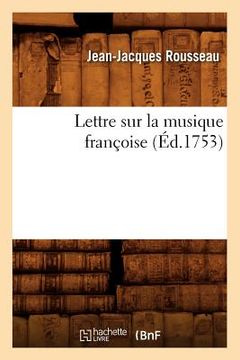 portada Lettre Sur La Musique Françoise, (Éd.1753) (in French)