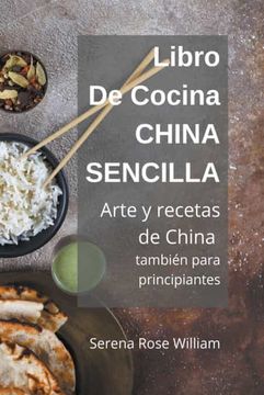portada Libro de cocina China Sencilla - Arte y recetas de China también para principiantes