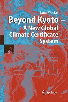 portada beyond kyoto - a new global climate certificate system: continuing kyoto commitsments or a global cap and trade scheme for a sustainable climate polic (in English)