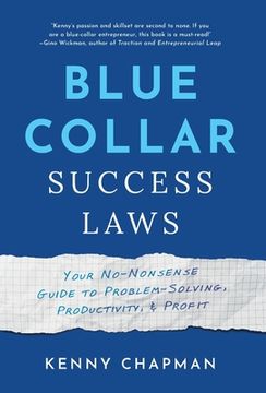 portada Blue Collar Success Laws: Your No-Nonsense Guide to Problem-Solving, Productivity, & Profit