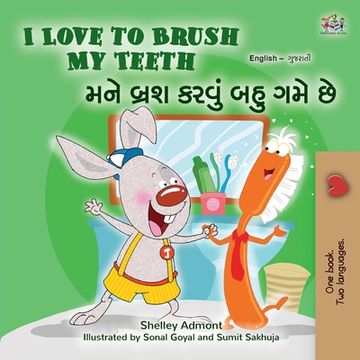 portada I Love to Brush My Teeth (English Gujarati Bilingual Book for Kids)
