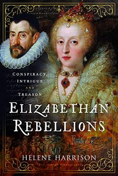 portada Elizabethan Rebellions: Conspiracy, Intrigue and Treason (in English)