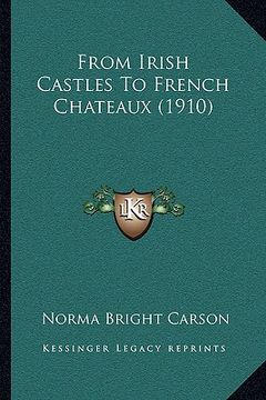 portada from irish castles to french chateaux (1910) (in English)