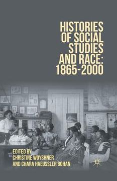 portada Histories of Social Studies and Race: 1865-2000 (en Inglés)