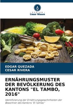 portada Ernährungsmuster Der Bevölkerung Des Kantons "El Tambo, 2016" (en Alemán)
