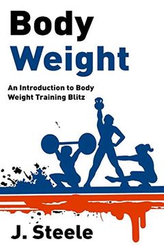 portada Body Weight: An Introduction to Body Weight Training Blitz (en Inglés)