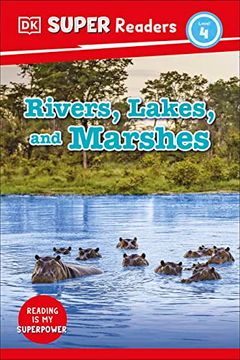 portada Dk Super Readers Level 4 Rivers, Lakes, and Marshes (en Inglés)
