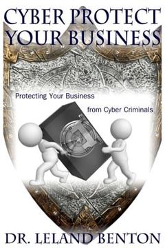 portada Cyber Protect Your Business: Protecting your business from cyber criminals (in English)