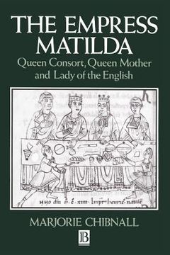 portada empress matilda: queen consort, queen mother and lady of the english
