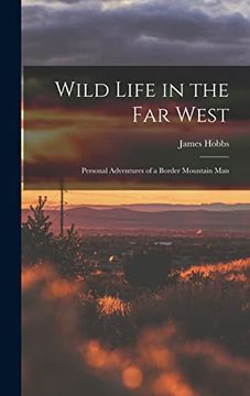 portada Wild Life in the far West: Personal Adventures of a Border Mountain man (en Inglés)