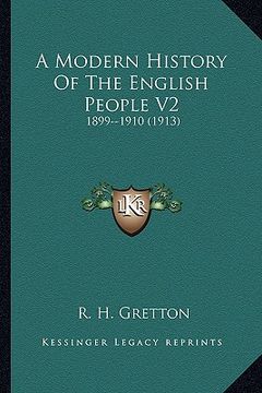 portada a modern history of the english people v2: 1899--1910 (1913) (in English)