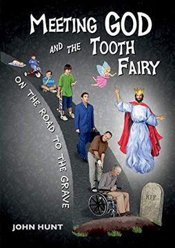 portada Meeting god and the Tooth Fairy on the Road to the Grave