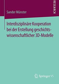 portada Interdisziplinäre Kooperation bei der Erstellung Geschichtswissenschaftlicher 3D-Modelle (in German)