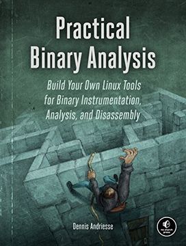 portada Practical Binary Analysis: Build Your own Linux Tools for Binary Instrumentation, Analysis, and Disassembly 