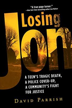portada Losing Jon: A Teen's Tragic Death, a Police Cover-Up, a Community's Fight for Justice (in English)