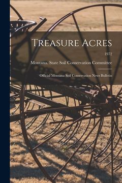 portada Treasure Acres: Official Montana Soil Conservation News Bulletin; 1972 (en Inglés)