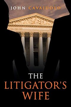 portada The Litigator's Wife: A Novel of Murder, Deception, Revenge, and Love (en Inglés)