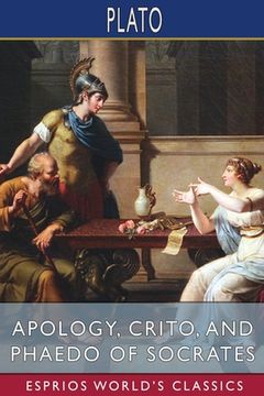 portada Apology, Crito, and Phaedo of Socrates (Esprios Classics): Translated by Henry Cary