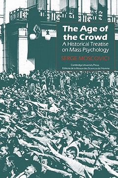 portada The age of the Crowd: A Historical Treatise on Mass Psychology (Msh) (en Inglés)